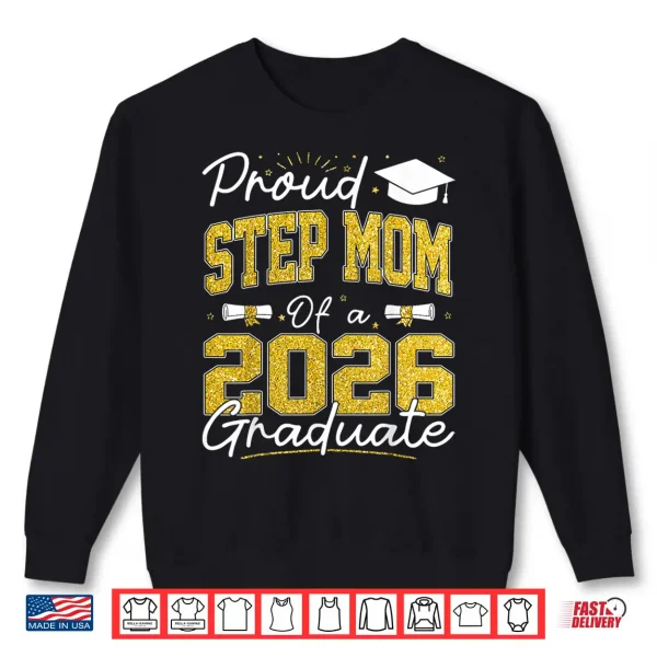 Sweatshirt Proud Step Mom of A Class of 2026 Graduate Senior Grad Shirt
