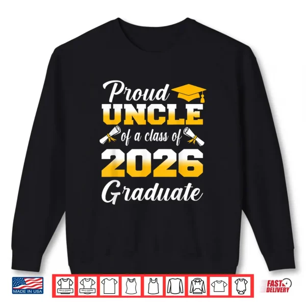 Sweatshirt Proud Uncle of A Class of 2026 Graduate Family Graduation Shirt
