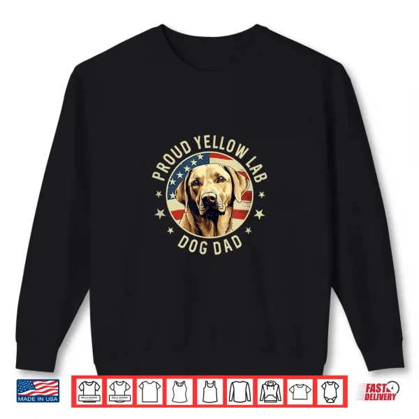 Sweatshirt Proud Yellow Labrador Retriever Dog Lab Dad Shirt