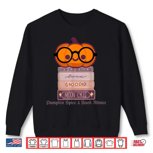 Sweatshirt Pumpkin Spice and Book Advice Cute Fall Reading Pumpkin Shirt