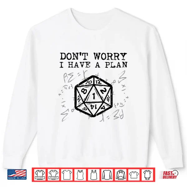 Sweatshirt RPG Gamer Dont Worry I Have Plan Funny Men Boys Kids Shirt