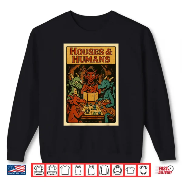 Sweatshirt RPG Gamer Houses and Humans Dice Nerdy Geek Men Women Kids Shirt
