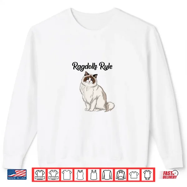 Sweatshirt Ragdoll Cat Gift Ragdolls Rule Ragdoll Cat Shirt