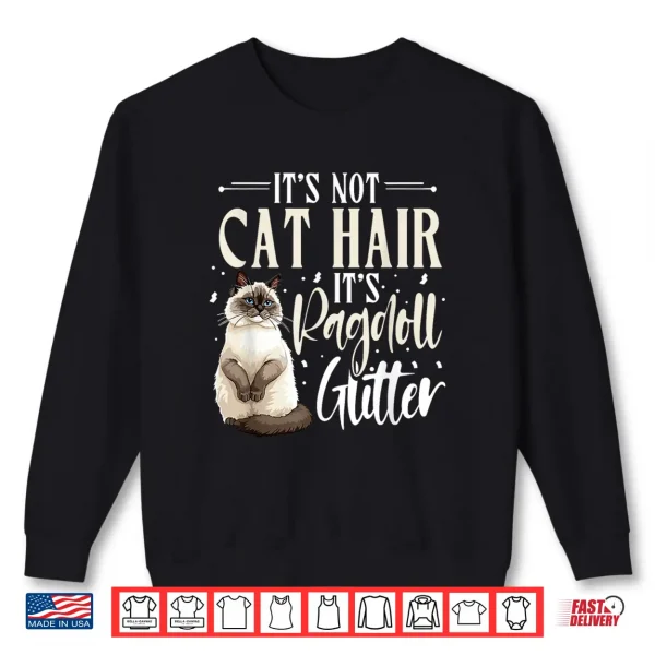 Sweatshirt Ragdoll Cat Lover Its Not Cat Hair Cat Owner Shirt