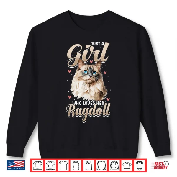Sweatshirt Ragdoll Cat Lover Just A Girl Who Loves Her Ragdoll Shirt