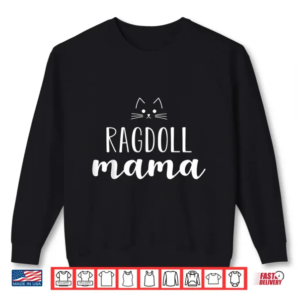 Sweatshirt Ragdoll Cat Mama Design with whiskers Funny Cute Shirt
