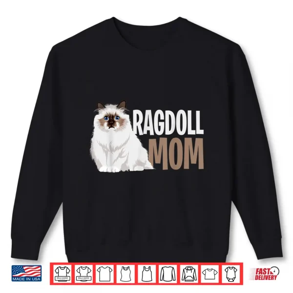 Sweatshirt Ragdoll Cat Mom Funny Cat Owner Lovers Shirt