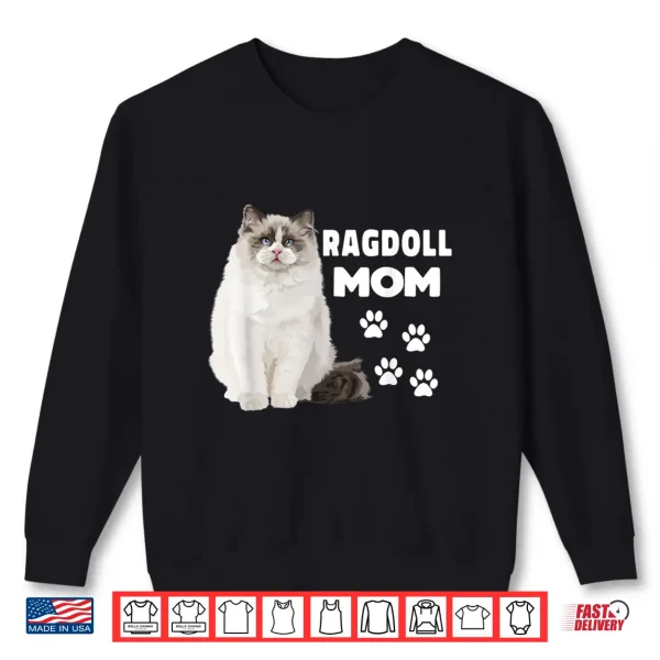 Sweatshirt Ragdoll Cat Mom Ragdoll Mom Cat Lover Shirt