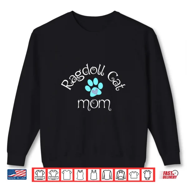 Sweatshirt Ragdoll Cat Mom T Shirt Shirt