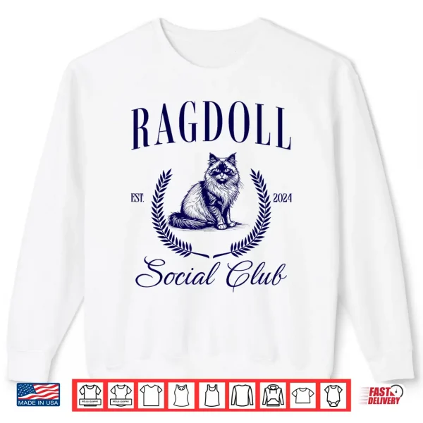 Sweatshirt Ragdoll Cat Owner Social Club Funny Women Shirt