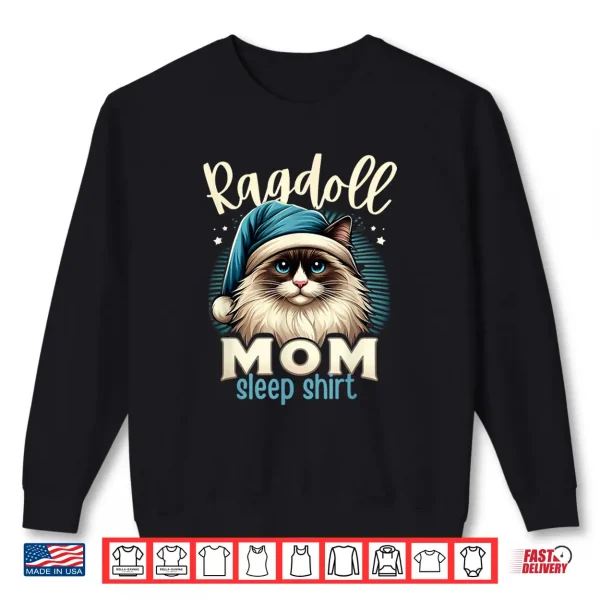 Sweatshirt Ragdoll Mom Ragdoll Cat Ragdolls Ragdoll Lover Shirt