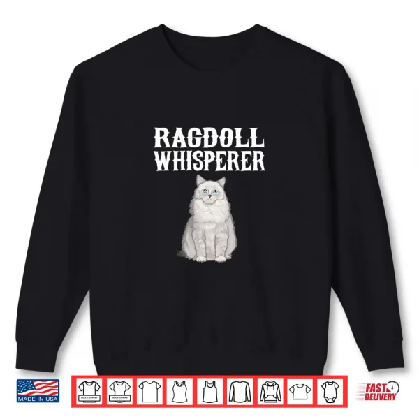 Sweatshirt Ragdoll Wisperer Funny Cat Lover Gift Shirt