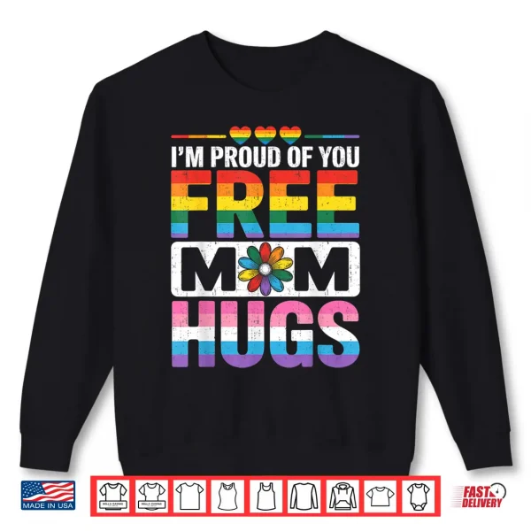 Sweatshirt Rainbow Free Mom Hugs LGBTQ Pride Month Trendy LGBT Shirt