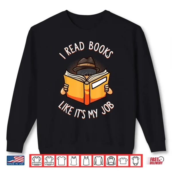 Sweatshirt Reading Book Lover Funny Librarian Bibliophile Gift Shirt