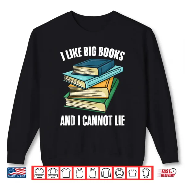 Sweatshirt Reading Bookworm Literature Big Books Bookworm Shirt