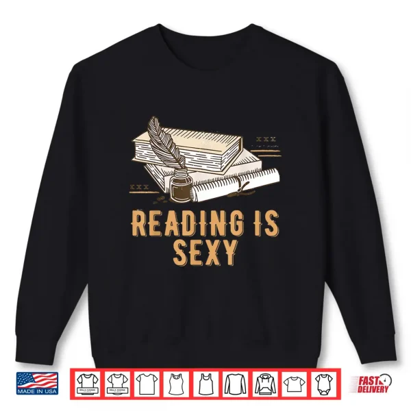 Sweatshirt Reading Is Sexy Funny Bookworm Humor Book Lover Literature Shirt