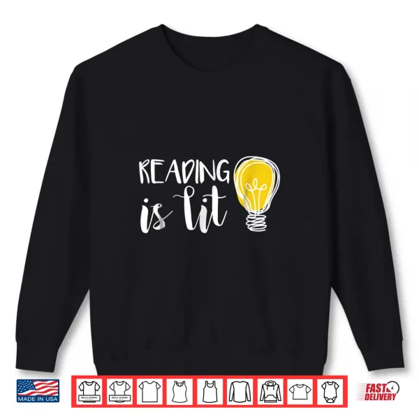 Sweatshirt Reading is Lit English Teacher Shirt For Bookworms