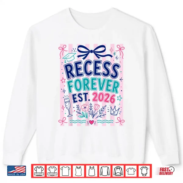 Sweatshirt Recess Forever Est 2026 Teacher Retirement Shirt