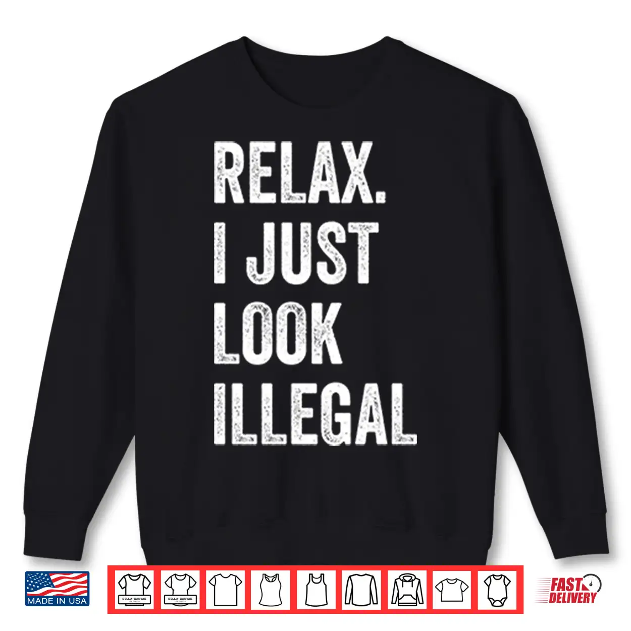 Relax I Just Look Illegal Shirt Relax I Just Look Illegal Shirt