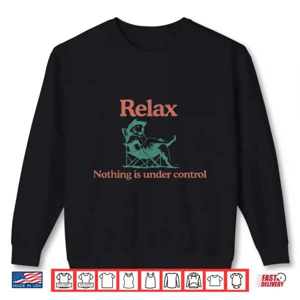 Sweatshirt Relax Nothing is Under Control Golden Retriever Funny Dog Shirt