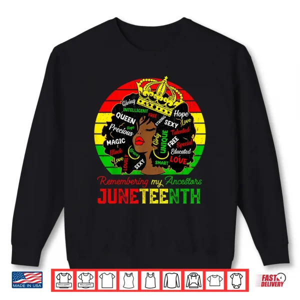 Sweatshirt Remembering My Ancestors Juneteenth Celebrate Black Women Shirt