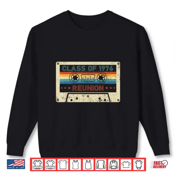 Retro 80S Cassette Tape Class Of 1976 Reunion Classmate Tee Shirt 2 Sweatshirt Retro 80s Cassette Tape Class of 1976 Reunion Classmate Tee Shirt