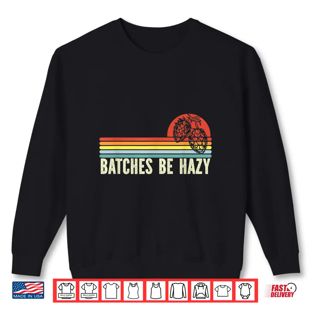 Retro Craft Beer Hop Home Brewing Vintage Batches Be Hazy Shirt Retro Craft Beer Hop Home Brewing Vintage Batches Be Hazy Shirt