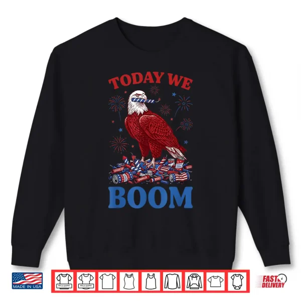 Sweatshirt Retro Funny 4th of July Eagle Beer Today We Boom Fireworks Shirt
