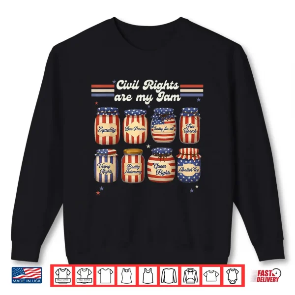 Retro Funny Civil Rights Are My Jam Sarcastic Independence Shirt 2 Sweatshirt Retro Funny Civil Rights are My Jam Sarcastic Independence Shirt