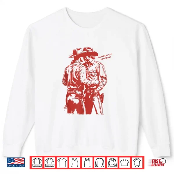 Sweatshirt Retro Funny Saddle Up Cowboy Gay Trans Rights LGBT Pride Shirt