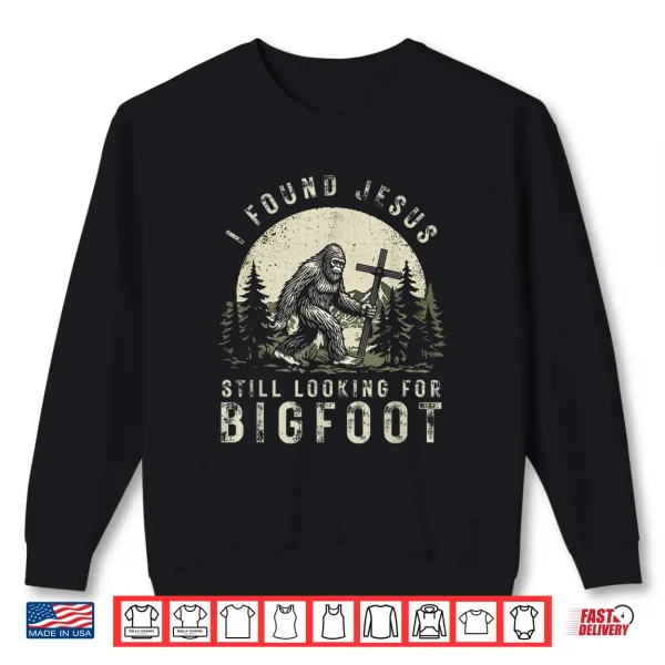 Sweatshirt Retro I Found Faith Still Looking For Bigfoot Sasquatch Shirt