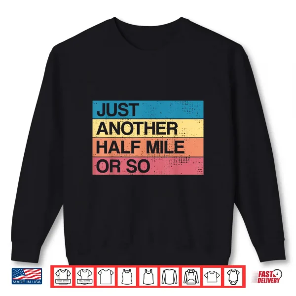 Sweatshirt Retro Its Another Half Mile Or So Funny Hiking Backpacker Shirt