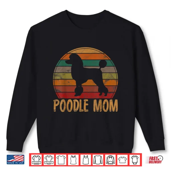 Sweatshirt Retro Poodle Mom Gift Dog Mother Pet Poodle Mama Shirt