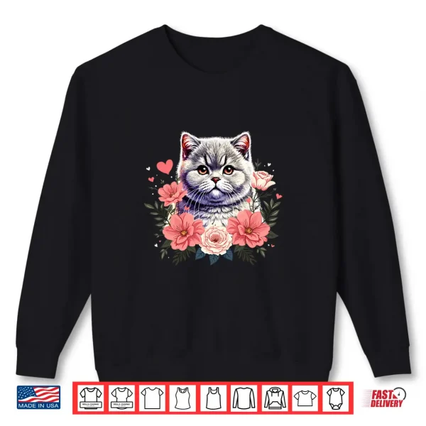 Sweatshirt Roses Flowers British Shorthair Cat Shirt