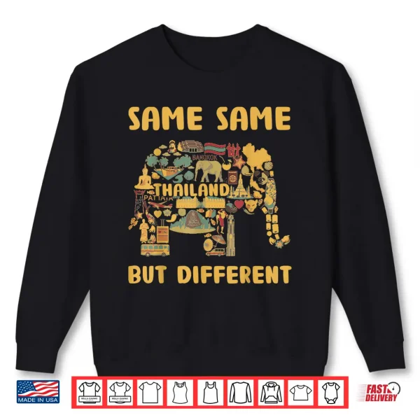 Sweatshirt Same Same But Different Thailand Bangkok Holiday Saying Shirt