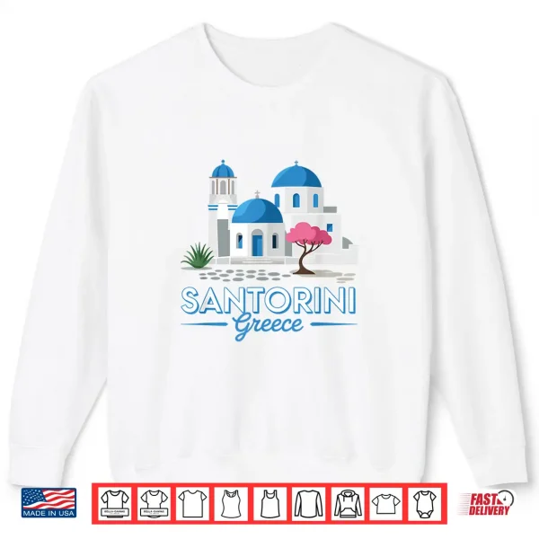 Sweatshirt Santorini Greece Scenic Greek Island Fun Travel Design Shirt