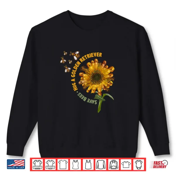Sweatshirt Save The Bees Sunflower With Golden Retriever Petals Shirt