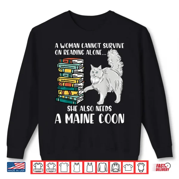 Sweatshirt Sche Also Needs A Maine Coon Cat Rading Gifts Lover Shirt