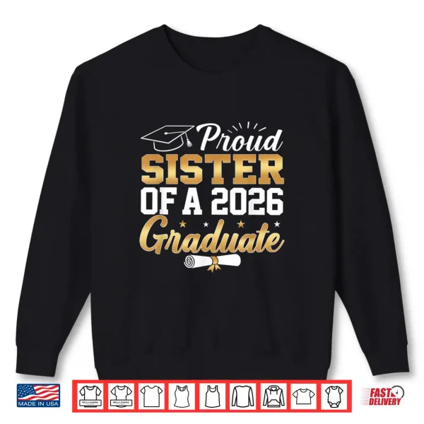Sweatshirt Senior Graduation Proud Sibling Of A Class Of 2026 Graduate Shirt