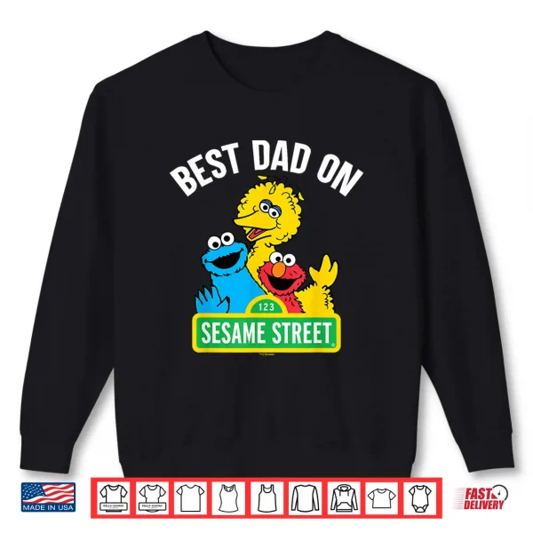Sweatshirt Sesame Street Fathers Day Best Dad On Sesame Street Shirt