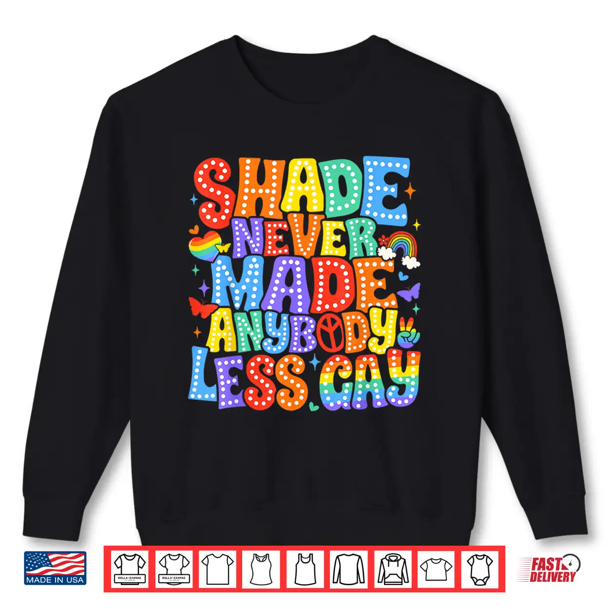 Shade Never Made Anybody Less Gay Pride Lgbt Month Men Boy Shirt Shade Never Made Anybody Less Gay Pride Lgbt Month Men Boy Shirt