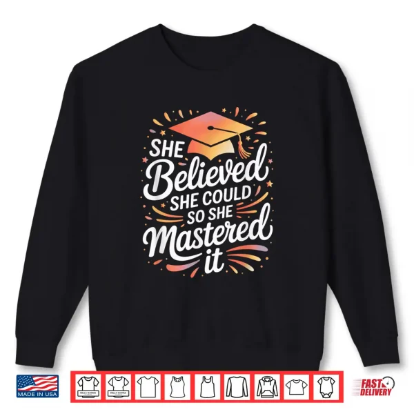 Sweatshirt She Believed She Could So She Mastered It Colorful Script Shirt