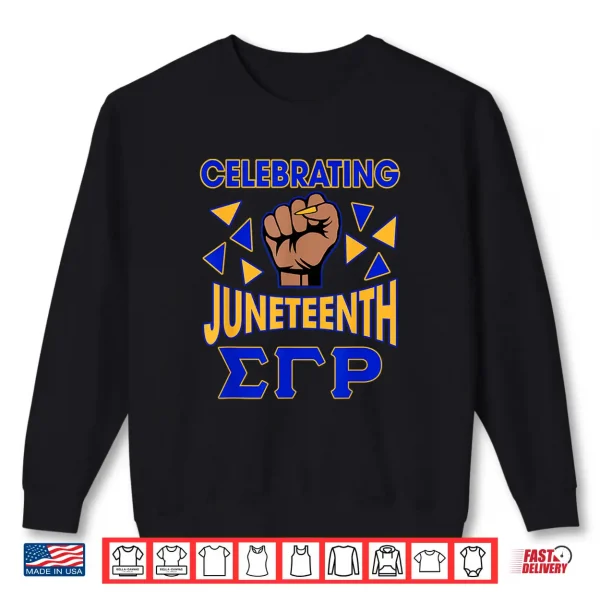 Sweatshirt Sigma Gamma Rho Sorority Sigma Celebrating Juneteenth Shirt