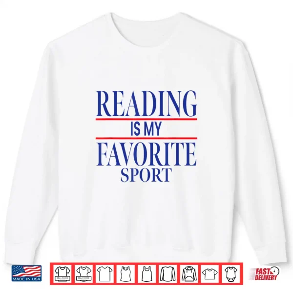 Sweatshirt Simple Sarcastic Reading Is My Favorite Sport Book Lover Shirt