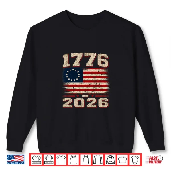 Sweatshirt Since 1776 250 Years 2026 Patriotic Vintage Flag Premium Tri Blend Shirt