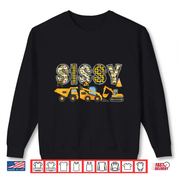 Sweatshirt Sissy Construction Excavator Kids Matching Family Shirt