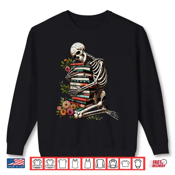 Sweatshirt Skeleton Reading Book Halloween Bookworm Bibliophile Reader Shirt