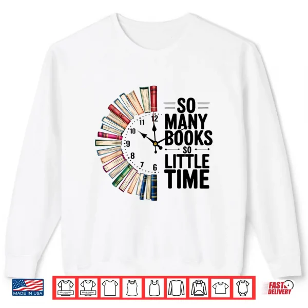 Sweatshirt So Many Books Retro So Little Time Book Clock Reading Book Shirt