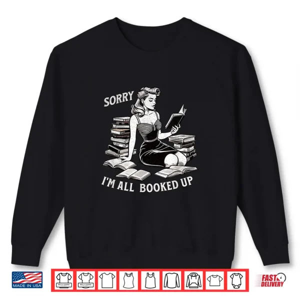 Sweatshirt Sorry Im All Booked Up Pinup Retro Book worm Shirt