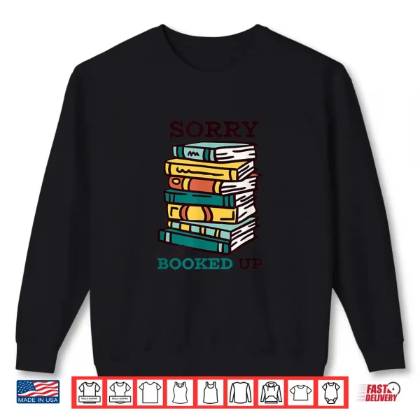Sweatshirt Sorry Im All Booked Up Reading Shirt